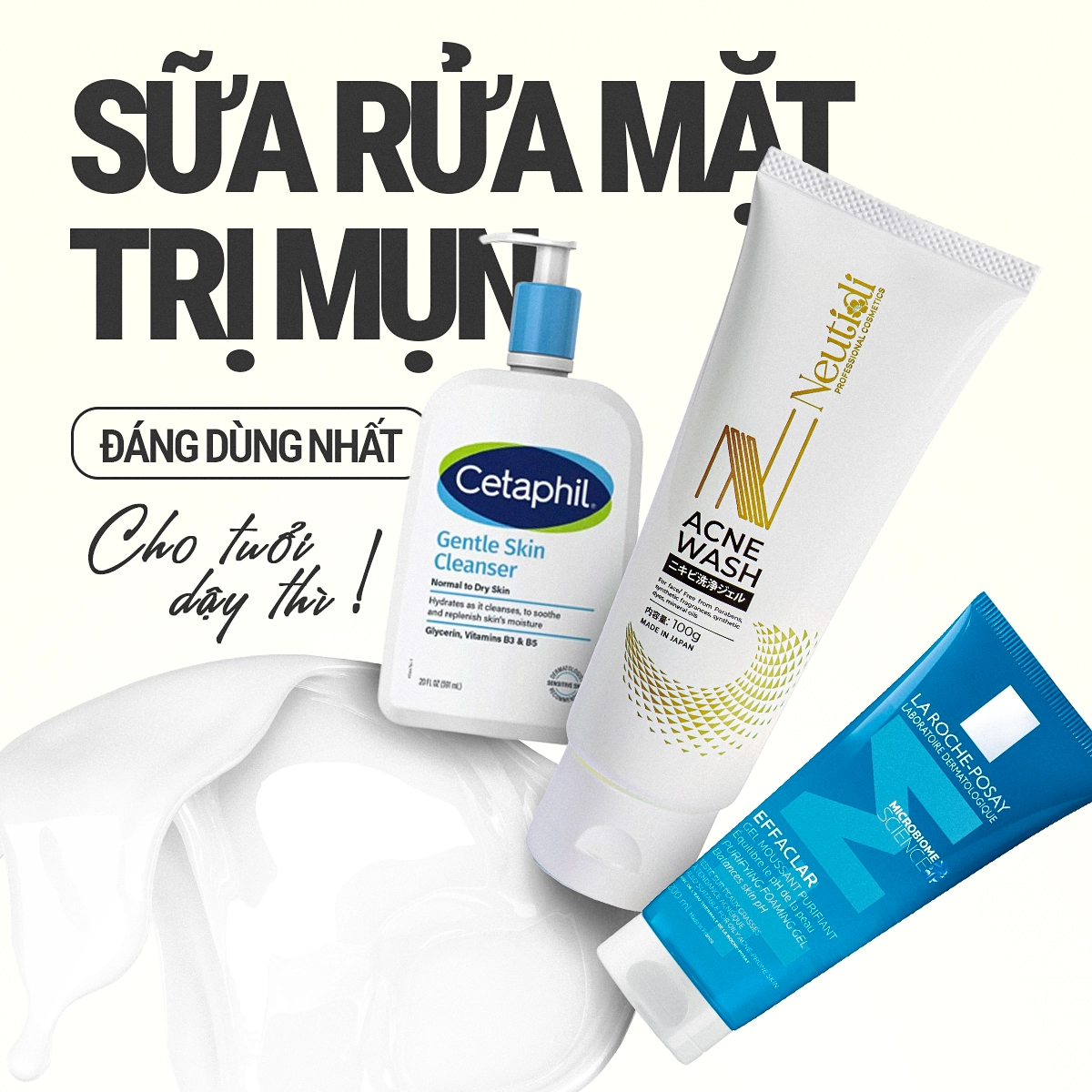 TOP 3 sữa rửa mặt giảm mụn hiệu quả cho tuổi dậy thì