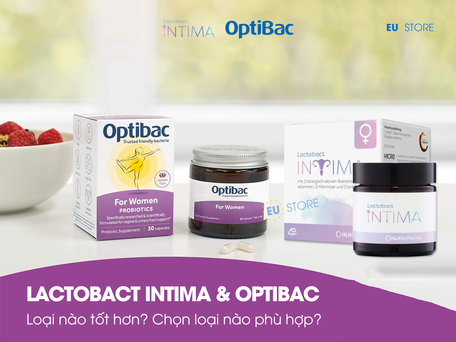 So Sánh Lactobact Intima Và Optibac For Women: Loại Nào Phù Hợp Với Bạn?